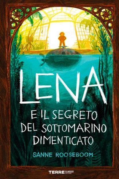 Lena e il segreto del sottomarino dimenticato, Sanne Rooseboom - Ebook - 9791259969149