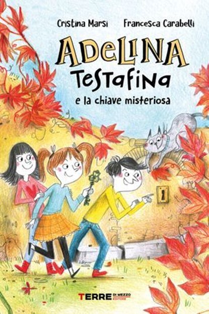 Adelina Testafina e la chiave misteriosa, Cristina Marsi - Ebook - 9791259969194