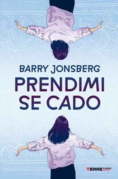 Prendimi se cado, Barry Jonsberg - Ebook - 9791259969200