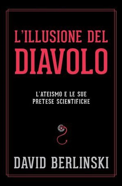 L'illusione del diavolo, David Berlinski - Ebook - 9791280002631