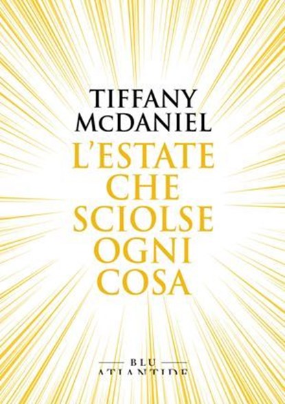 L'estate che sciolse ogni cosa, Tiffany McDaniel - Ebook - 9791280028501