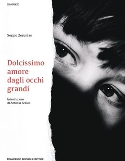 Dolcissimo amore dagli occhi grandi, Sergio Zerunian - Ebook - 9791280045133