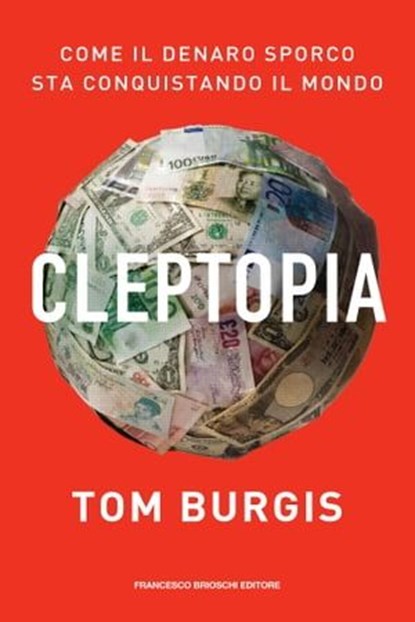 Cleptopia, Tom Burgis - Ebook - 9791280045522