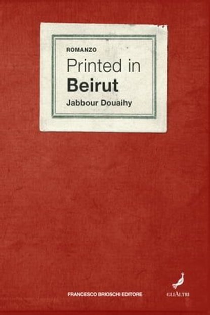 Printed in Beirut, Jabbour Douaihy - Ebook - 9791280045607