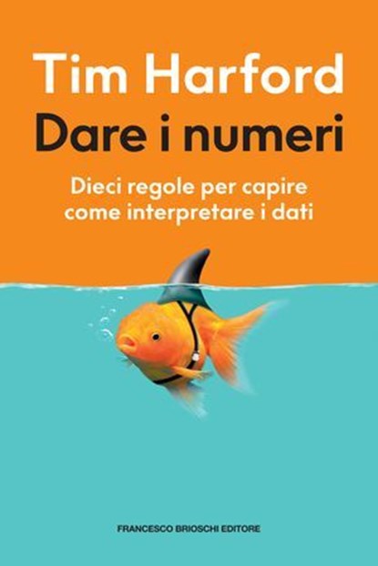 Dare i numeri, Tim Harford - Ebook - 9791280045614
