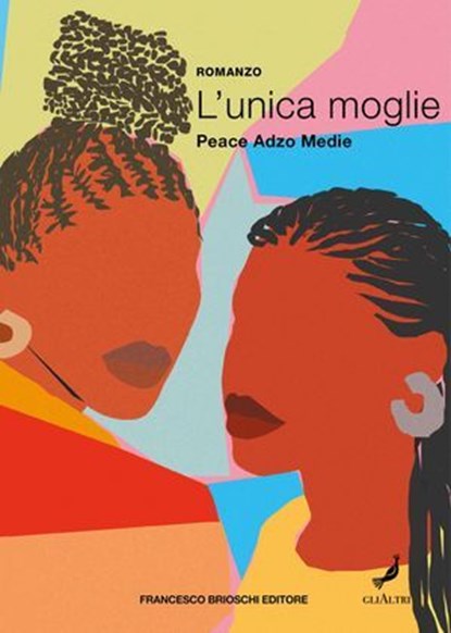 L'unica moglie, Peace Adzo Medie - Ebook - 9791280045836