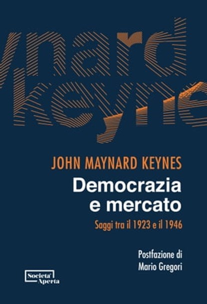 Democrazia e mercato, John Maynard Keynes - Ebook - 9791280048295