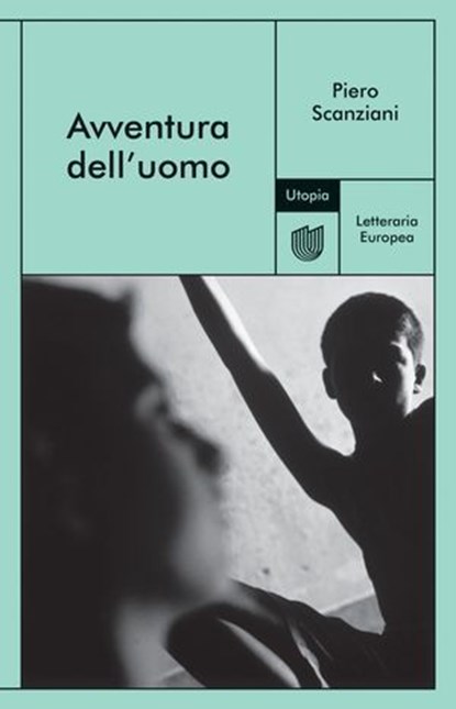 Avventura dell'uomo, Piero Scanziani - Ebook - 9791280084057