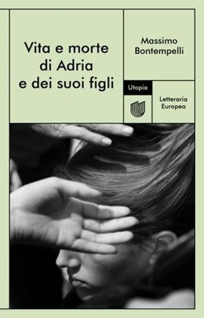 Vita e morte di Adria e dei suoi figli, Massimo Bontempelli ; Marinella Mascia Galateria - Ebook - 9791280084132