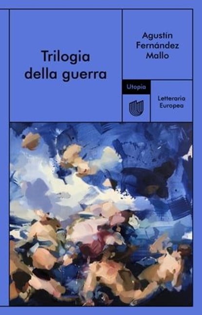 Trilogia della guerra, Agustín Fernández Mallo - Ebook - 9791280084149