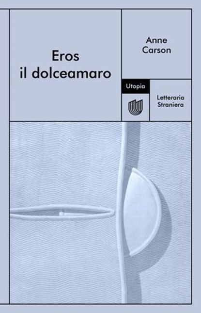 Eros il dolceamaro, Anne Carson - Ebook - 9791280084316