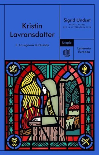 Kristin Lavransdatter. II. La signora di Husaby, Sigrid Undset - Ebook - 9791280084651