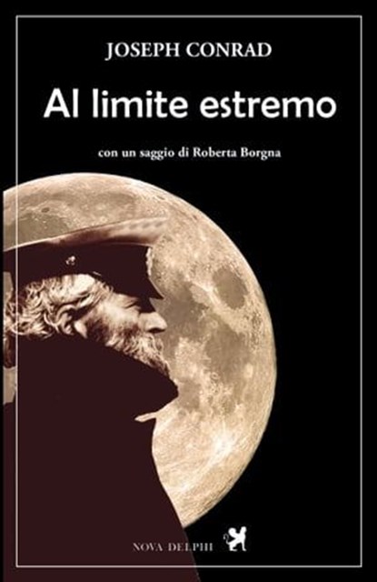 Al limite estremo, Joseph Conrad ; Roberto Borgna - Ebook - 9791280097118