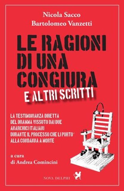 Le ragioni di una congiura e altri scritti, Nicola Sacco ; Bartolomeo Vanzetti - Ebook - 9791280097606