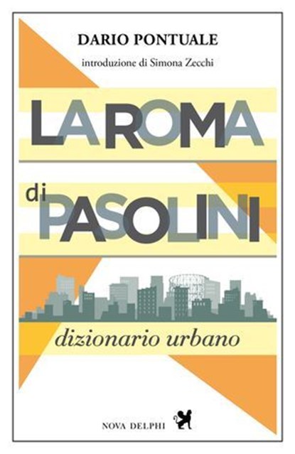 La Roma di Pasolini. Dizionario urbano, Dario Pontuale - Ebook - 9791280097637