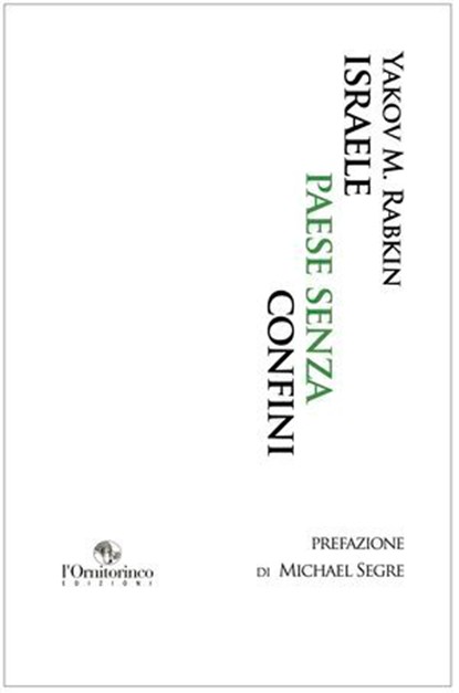 Israele paese senza confini, Yakov M. Rabkin - Ebook - 9791280119001