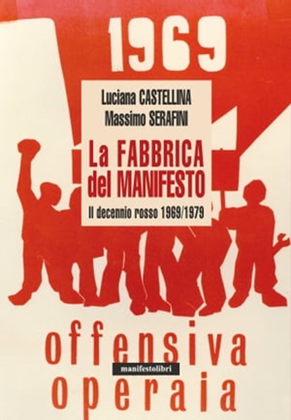 La fabbrica del Manifesto, Luciana Castellina ; Massimo Serafini - Ebook - 9791280124357