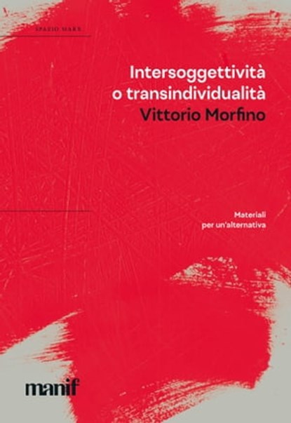 Intersoggettività o transindividualità, Vittorio Morfino - Ebook - 9791280124807