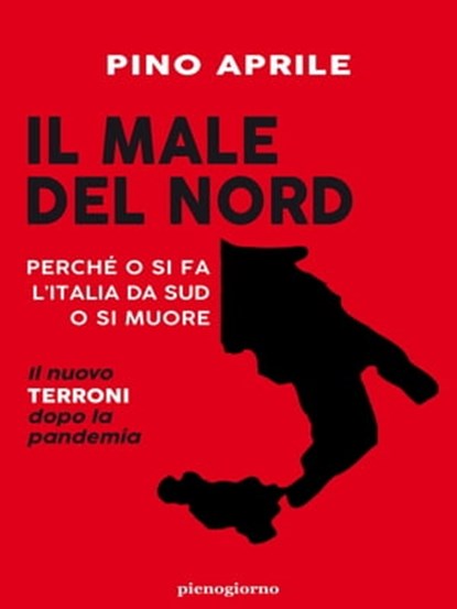 Il male del Nord, Pino Aprile - Ebook - 9791280129017