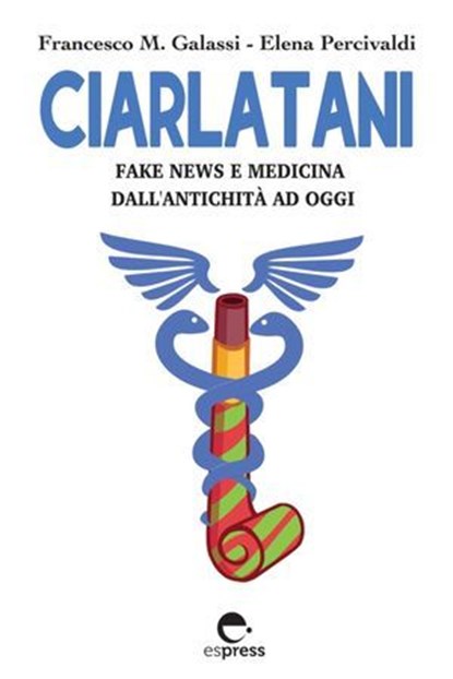 Ciarlatani, Francesco Maria Galassi ; Elena Percivaldi - Ebook - 9791280134400