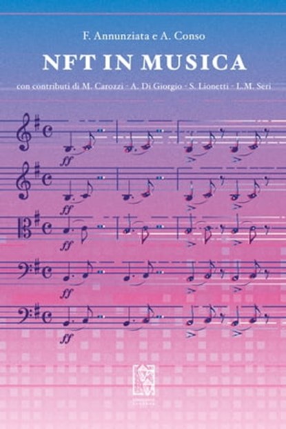 NFT in musica, Filippo Annunziata ; Andrea Conso ; Mariano Carozzi ; Antonio Di Giorgio ; Stefania Lionetti ; Leonardo Maria Seri - Ebook - 9791280147363