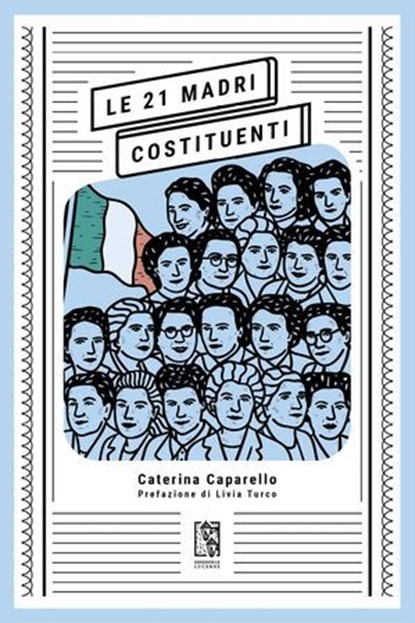 Le 21 Madri Costituenti, Caterina Caparello ; Livia Turco - Ebook - 9791280147653