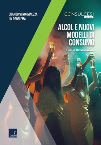 Alcol e nuovi modelli di consumo, Stefano Lagona - Ebook - 9791280159236