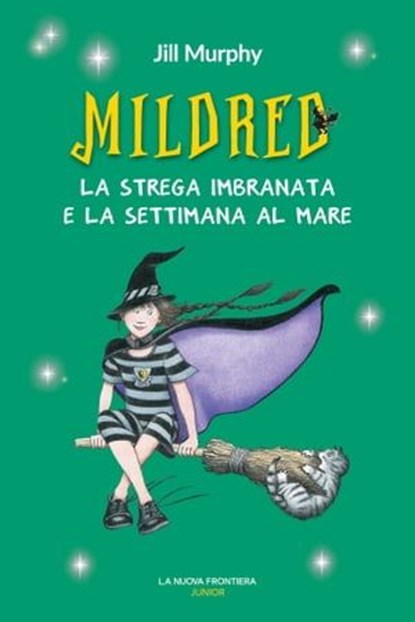 Mildred, la strega imbranata e la settimana al mare, Jill Murphy - Ebook - 9791280176363