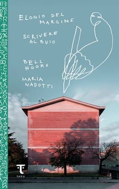 Elogio del margine-Scrivere al buio, bell hooks ; Maria Nadotti - Ebook - 9791280195036