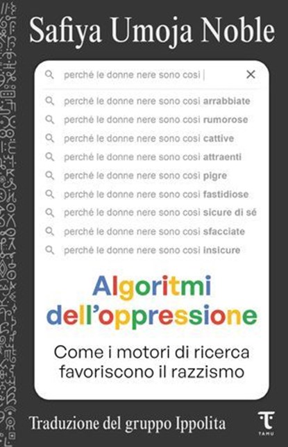 Algoritmi dell'oppressione, Safiya Umoja Noble ; Gruppo Ippolita - Ebook - 9791280195869