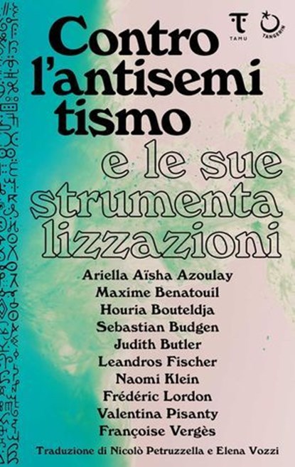 Contro l'antisemitismo e le sue strumentalizzazioni, Valentina Pisanty ; Judith Butler ; Ariella Aisha Azoulay ; Maxime Benatouil ; Houria Bouteldja ; Leandros Fisher ; Naomi Klein ; Frédéric Lordon ; Françoise Vergès - Ebook - 9791280195999
