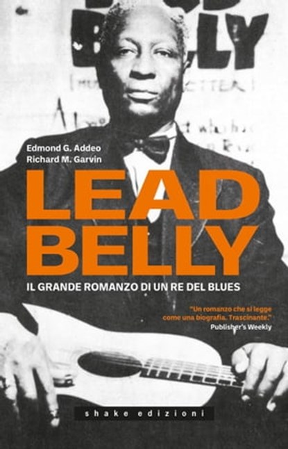 Leadbelly, Addeo M. Edmond ; Garvin M. Richard - Ebook - 9791280214089