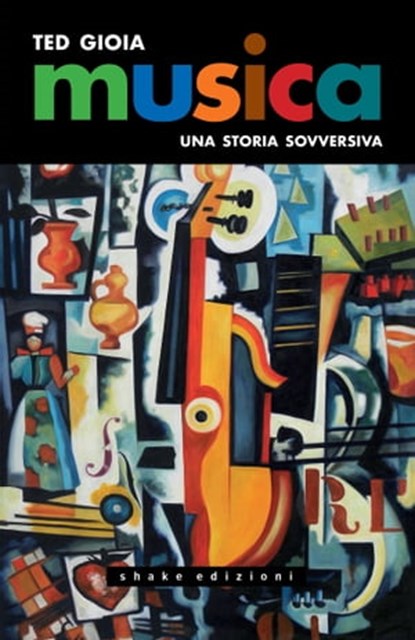 Musica. Una storia sovversiva, Ted Gioia - Ebook - 9791280214638
