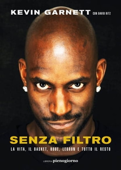 Senza filtro, Kevin Garnett ; David Ritz - Ebook - 9791280229724