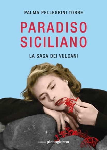 Paradiso siciliano, Palma Pellegrini Torre - Ebook - 9791280229748