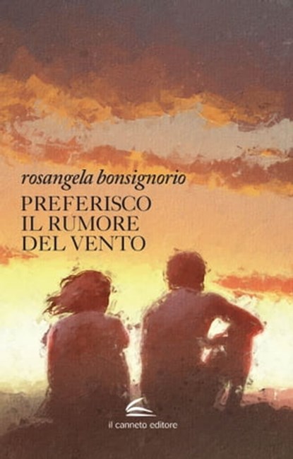 Preferisco il rumore del vento, Rosangela Bonsignorio - Ebook - 9791280239709