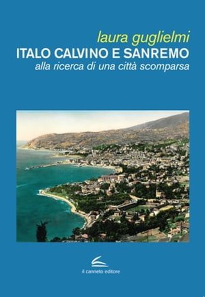 Italo Calvino e Sanremo, Laura Guglielmi - Ebook - 9791280239792