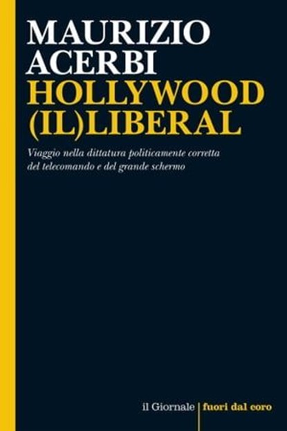 HOLLYWOOD (IL)LIBERAL, Maurizio Acerbi - Ebook - 9791280265067