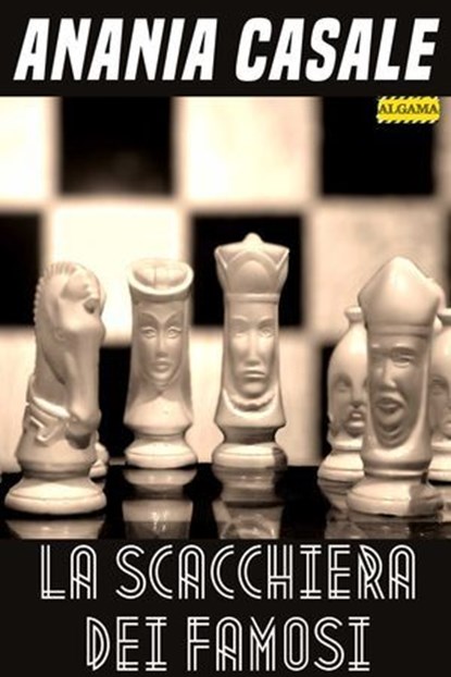 La scacchiera dei famosi, Anania Casale - Ebook - 9791280265210
