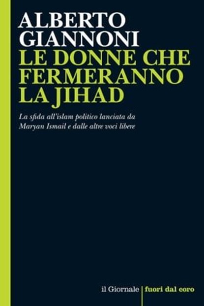 LE DONNE CHE FERMERANNO LA JIHAD, Alberto Giannoni - Ebook - 9791280265289