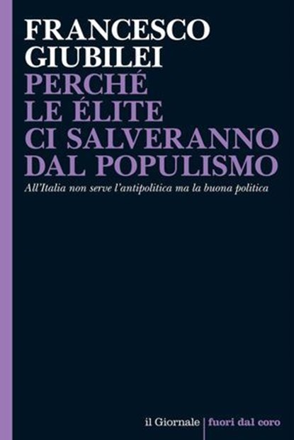 Perché le élite ci salveranno dal populismo, Francesco Giubilei - Ebook - 9791280265296