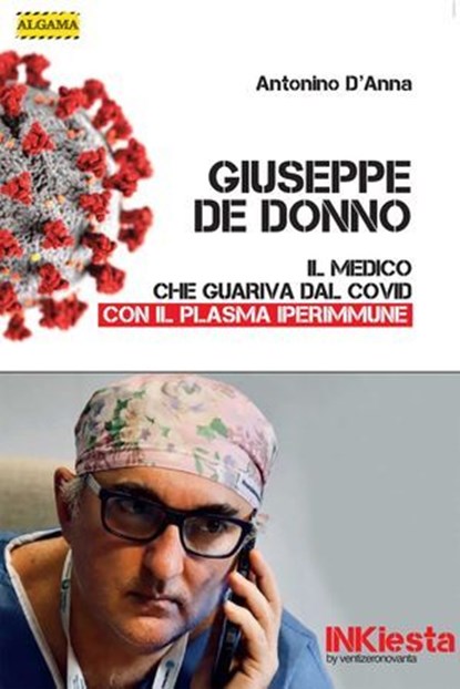 Giuseppe De Donno - Il medico che guariva dal Covid con il plasma iperimmune, Antonino D'Anna - Ebook - 9791280265432