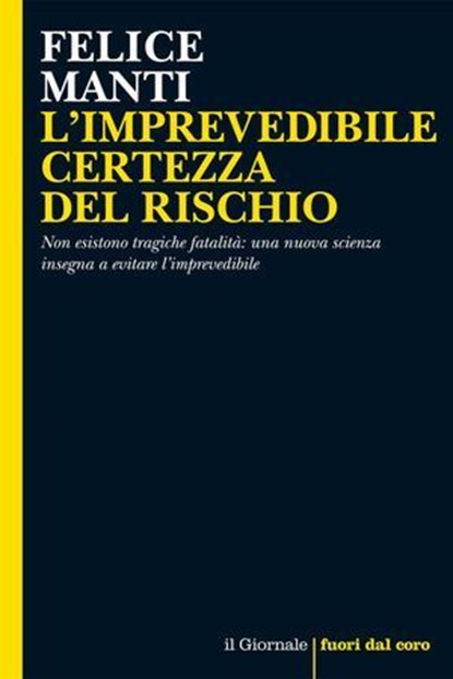 L'IMPREVEDIBILE CERTEZZA DEL RISCHIO, Felice Manti - Ebook - 9791280265470