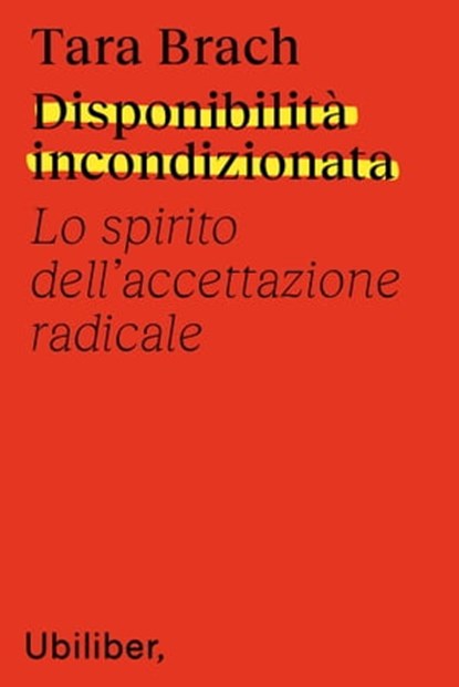 Disponibilità incondizionata, Tara Brach ; Teresa Albanese - Ebook - 9791280340221