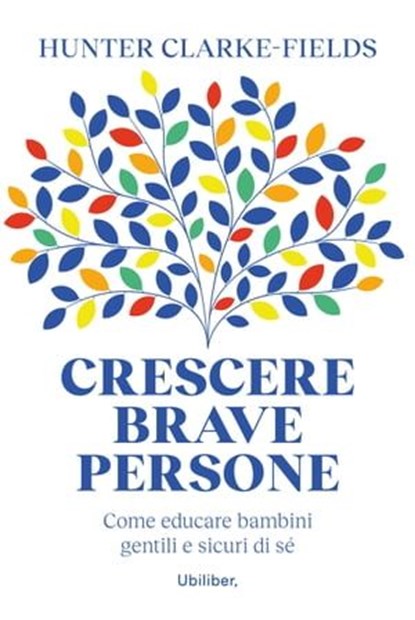Crescere brave persone, Hunter Clarke-Fields - Ebook - 9791280340559