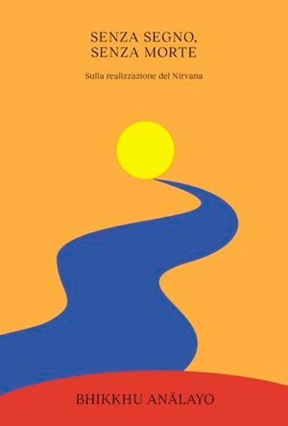 Senza segno, senza morte, Bhikkhu Anālayo - Ebook - 9791280340894