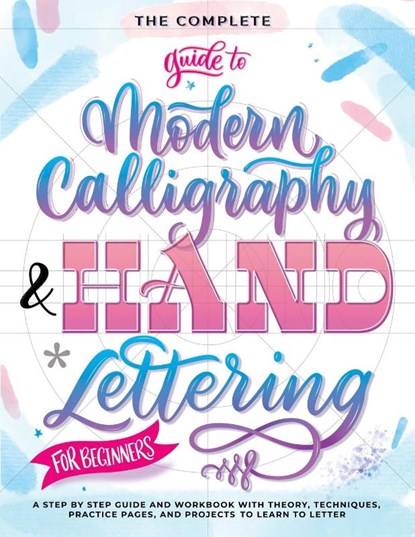 The Complete Guide to Modern Calligraphy & Hand Lettering for Beginners, Special Art Entertainment - Paperback - 9791280592040