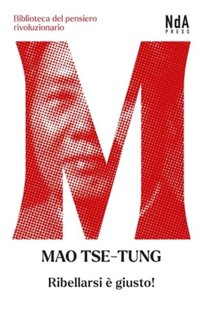 Ribellarsi è giusto, Mao Tse Tung - Ebook - 9791280663061