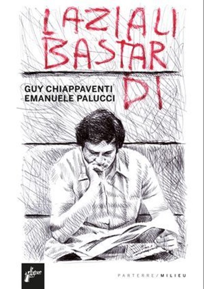 Laziali bastardi, Guy Chiappaventi - Ebook - 9791280682017