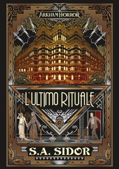 Arkham Horror - L'Ultimo Rituale, S.A. Sidor - Ebook - 9791280710048